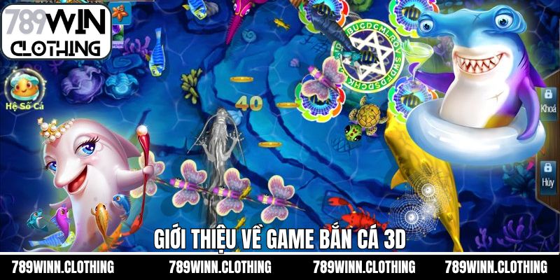 Khái quát giới thiệu bắn cá 3D