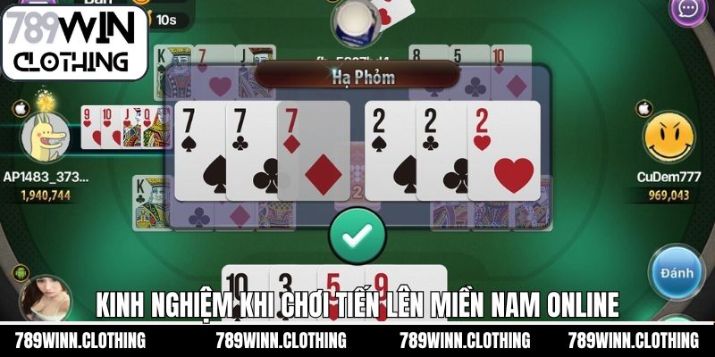 Chiến thuật tham gia Tiến Lên Miền Nam hiệu quả nhất