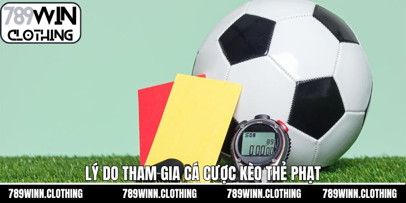 Ưu điểm khi tham gia đặt kèo thẻ phạt tại 789Win