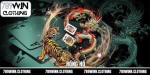 Rồng Hổ 789Win - Cách Chơi Đơn Giản, Tỷ Lệ Thắng Cao Mọi Ván