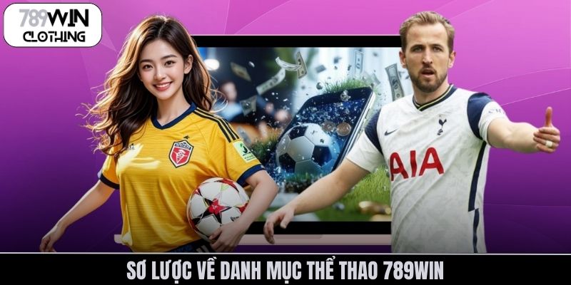 Sơ lược về danh mục thể thao 789Win