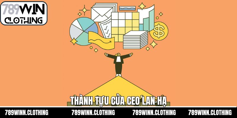 Thành tựu nổi bật mà CEO Lan Hạ đã đạt được