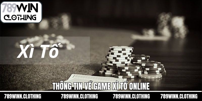 Đôi nét tìm hiểu chung về xì tố online 