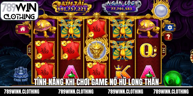 Một số tính năng trong quay hũ long thần tại 789Win