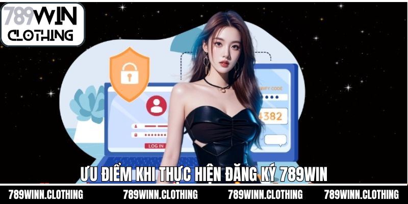 Ưu điểm dành cho hội viên mở tài khoản 789Win