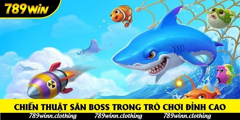 Chiến thuật săn Boss trong trò chơi đỉnh cao