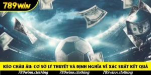 Kèo châu âu: Cơ sở lý thuyết và định nghĩa xác suất kết quả