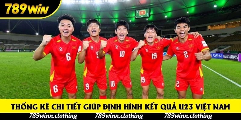 Thống kê chi tiết giúp định hình kết quả U23 Việt Nam