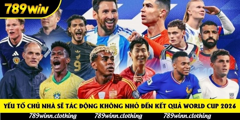 Yếu tố chủ nhà sẽ tác động không nhỏ đến kết quả World Cup 2026