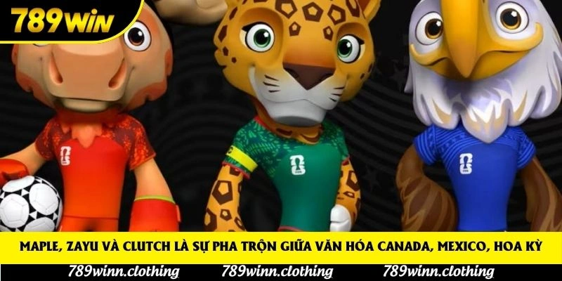 Maple, Zayu và Clutch là sự pha trộn giữa văn hóa Canada, Mexico, Hoa Kỳ